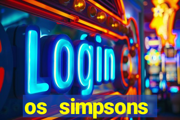 os simpsons assistir online dublado